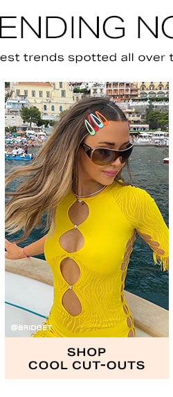 Trending Now: Cool Cut-Outs - Shop Now