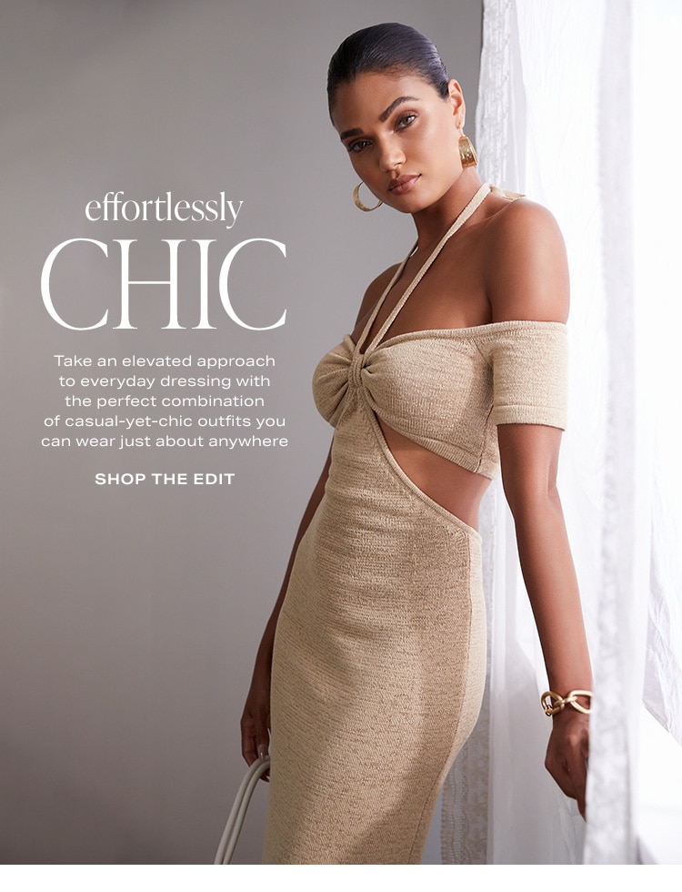 Effortlessly Chic. Take an elevated approach to everyday dressing with the perfect combination of casual-yet-chic outfits you can wear just about anywhere. Shop the Edit