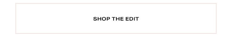 Shop the Edit