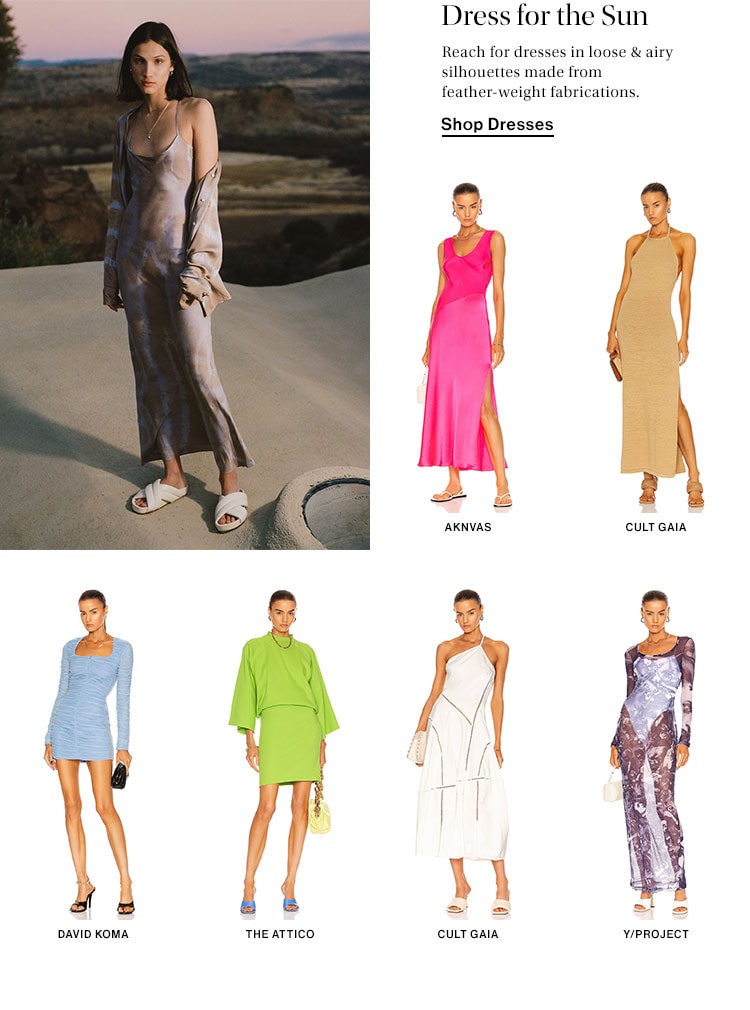 Dress for the Sun. Reach for dresses in loose & airy silhouettes made from feather-weight fabrications. Shop Dresses