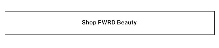 Shop FWRD Beauty