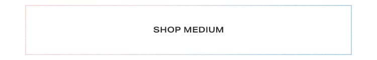 Shop Medium