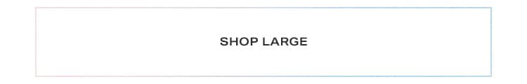 Shop Large