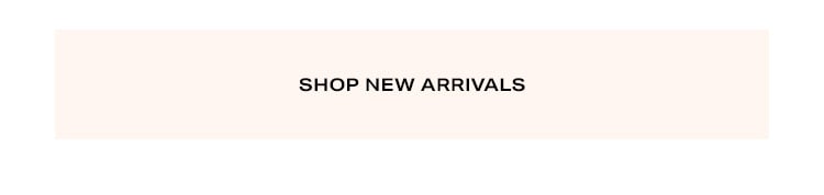Shop New Arrivals