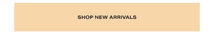 Shop New Arrivals.