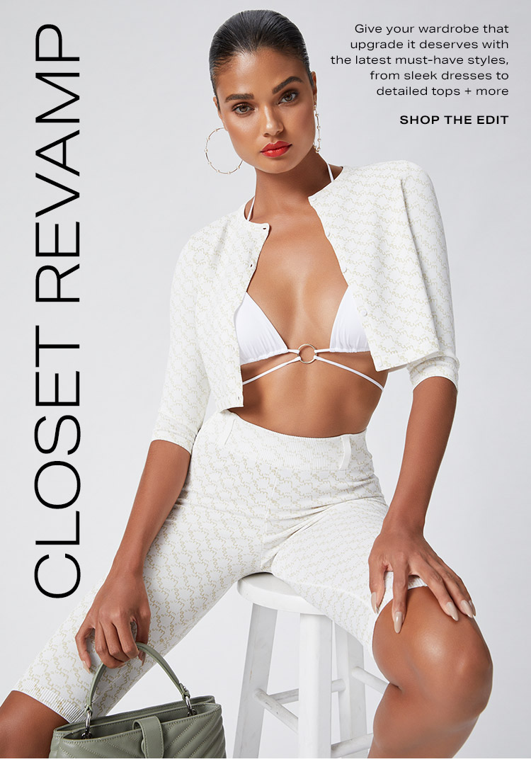  Closet Revamp: Give your wardrobe that upgrade it deserves with the latest must-have styles, from sleek dresses to detailed tops + more - Shop the Edit