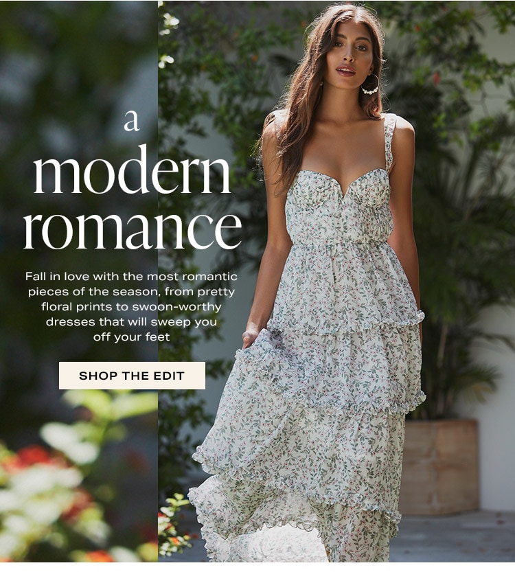 A Modern Romance: Fall in love with the most romantic pieces of the season, from pretty floral prints to swoon-worthy dresses that will sweep you off your feet - Shop the Edit