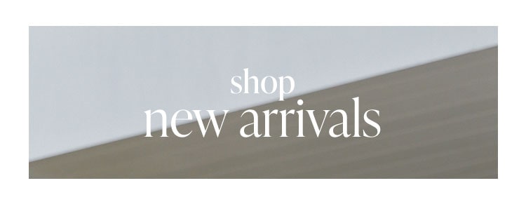 Shop New Arrivals