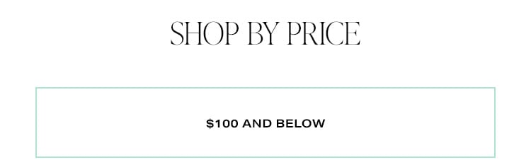 Shop by Price - $100 and Below