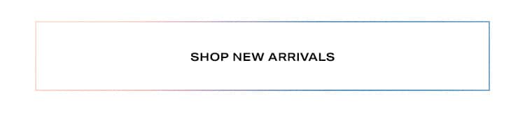 Shop New Arrivals