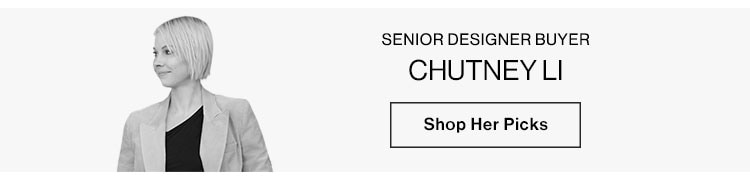 Senior Designer Buyer, Chutney Li - Shop her picks