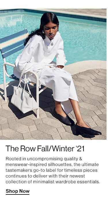 The Row Fall/Winter ‘21. Rooted in uncompromising quality & menswear-inspired silhouettes, the ultimate tastemakers go-to label for timeless pieces continues to deliver with their newest collection of minimalist wardrobe essentials. Shop Now