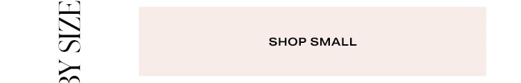 Shop by Size. Shop Small