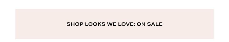 Shop Looks We Love: On Sale