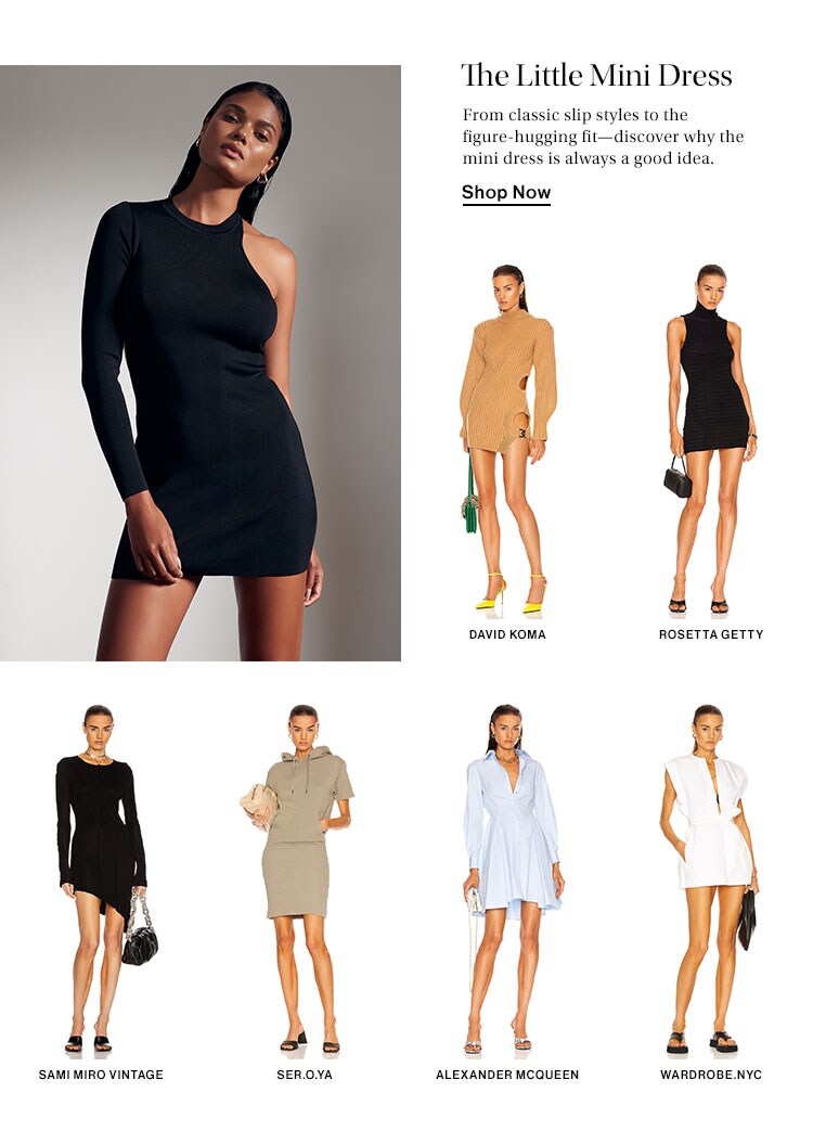 The Little Mini Dress. From classic slip styles to the figure-hugging fit—discover why the mini dress is always a good idea. Shop Now