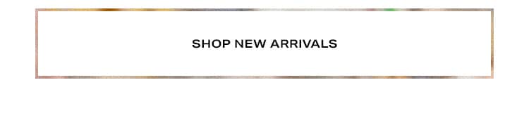 Shop New Arrivals