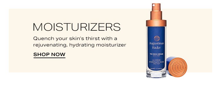 Skincare Refresh: Moisturizers. Quench your skin’s thirst with a rejuvenating, hydrating moisturizer - Shop Now