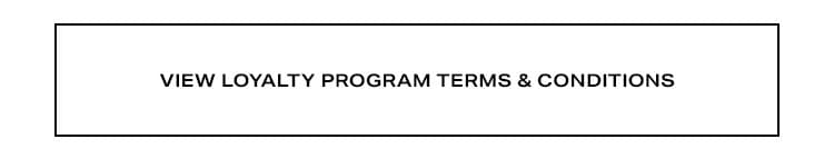 The Loyalty Program: View Loyalty Program Terms & Conditions