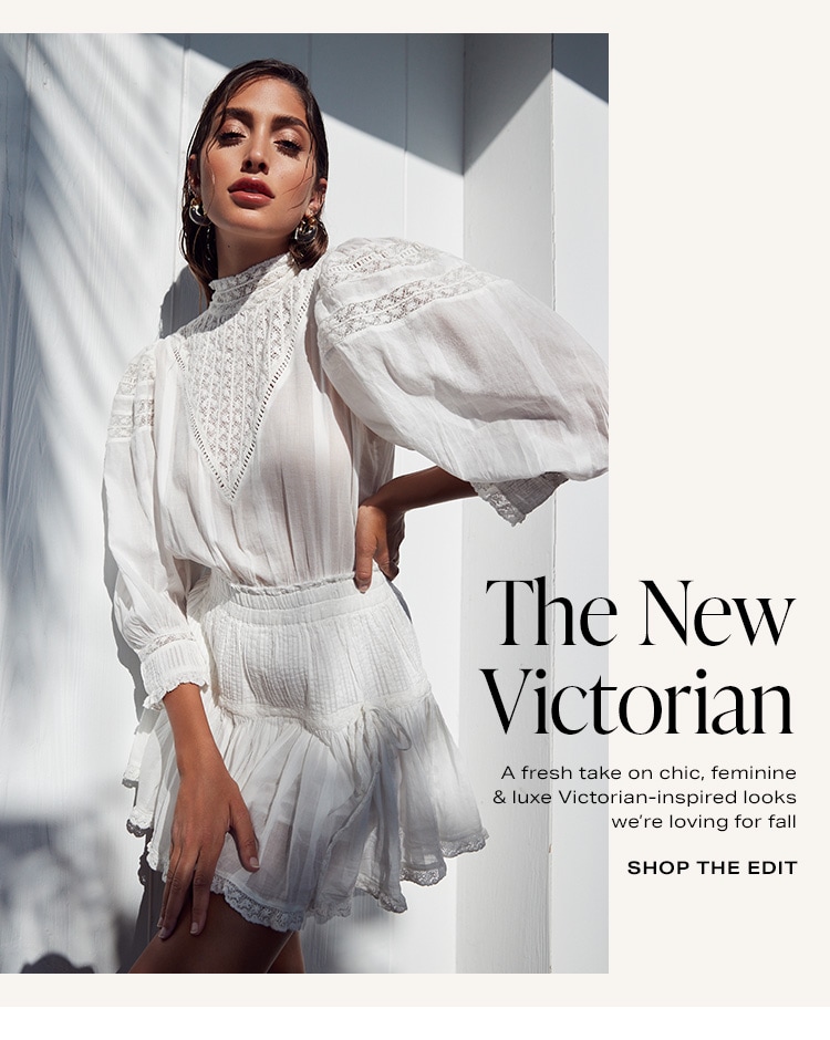 The New Victorian. A fresh take on chic, feminine & luxe Victorian-inspired looks we’re loving for fall. Shop the Edit