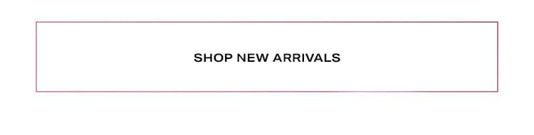 Shop New Arrivals