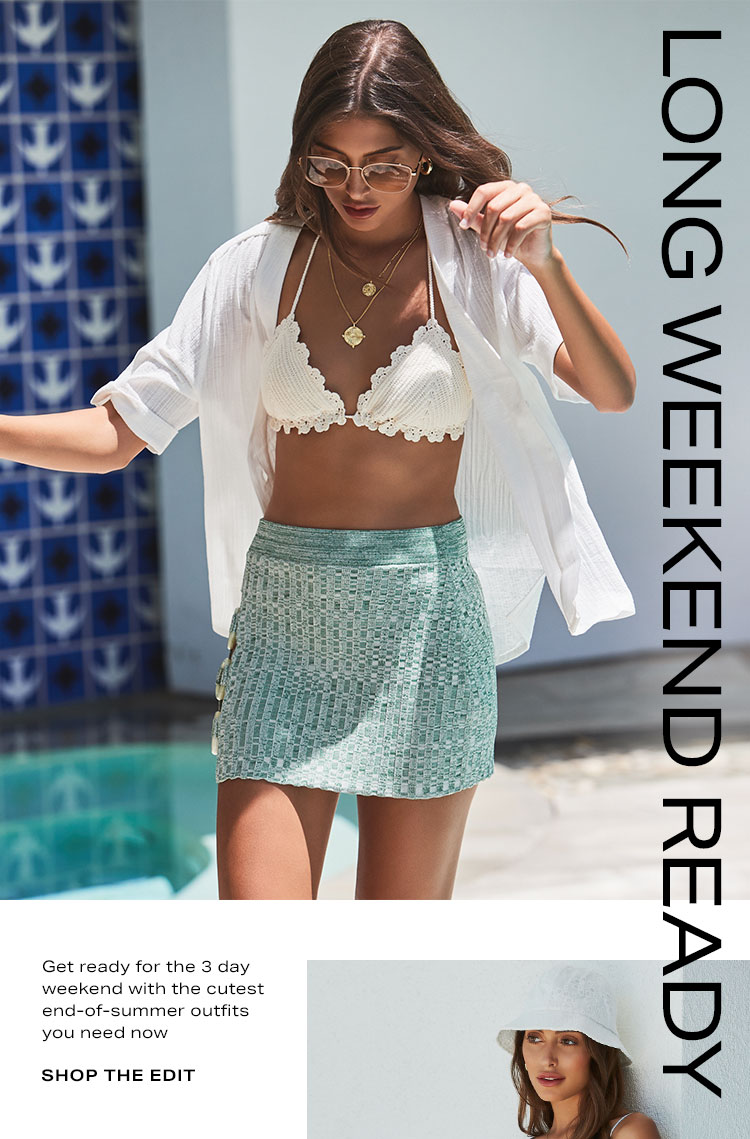 Long Weekend Ready. Get ready for the 3 day weekend with the cutest end-of-summer outfits you need now. Shop the edit.
