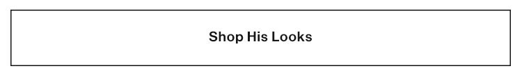 Shop His Looks