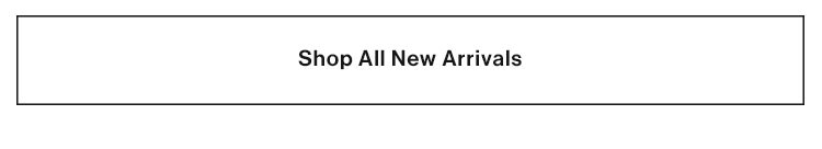 New Arrivals - Shop Now