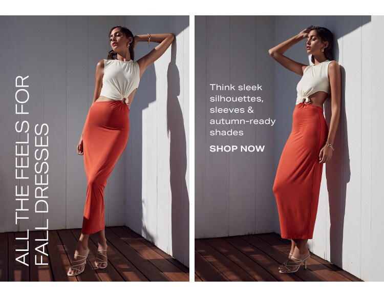 All the Feels for Fall Dresses. Think sleek silhouettes, sleeves & autumn-ready shades. Shop Now