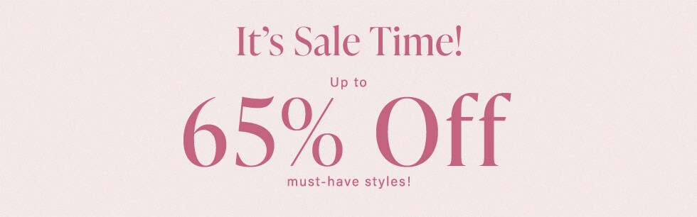 A graphic banner that reads: It's Sale Time! Up to 65% off must-have styles! Shop the Sale