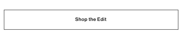 Shop The Edit