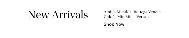 New Arrivals: Amina Muaddi, Bottega Veneta, Chloé, Miu Miu,  Versace + more  - Shop Now