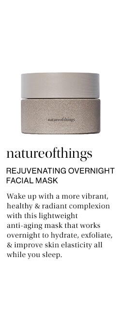 natureofthings Rejuvenating Overnight Facial Mask: Wake up with a more vibrant, healthy & radiant complexion with this lightweight anti-aging mask that works overnight to hydrate, exfoliate, & improve skin elasticity all while you sleep.