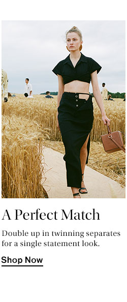 A Perfect Match. Double up in twinning separates for a single statement look. Shop Now