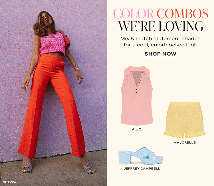 Color Combos We’re Loving. Mix & match statement shades for a cool, colorblocked. Shop Now