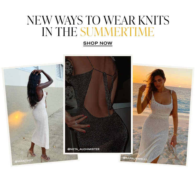 New Ways to Wear Knits in the Summertime. Shop Now