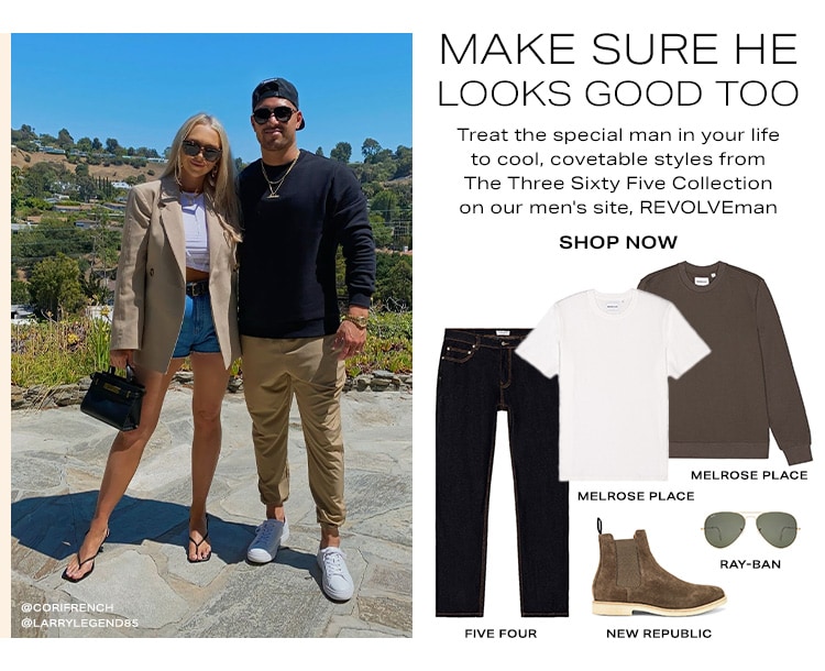 Make Sure He Looks Good Too. Treat the special man in your life to cool, covetable styles from The Three Sixty Five Collection on our men's site, REVOLVEman. Shop Now
