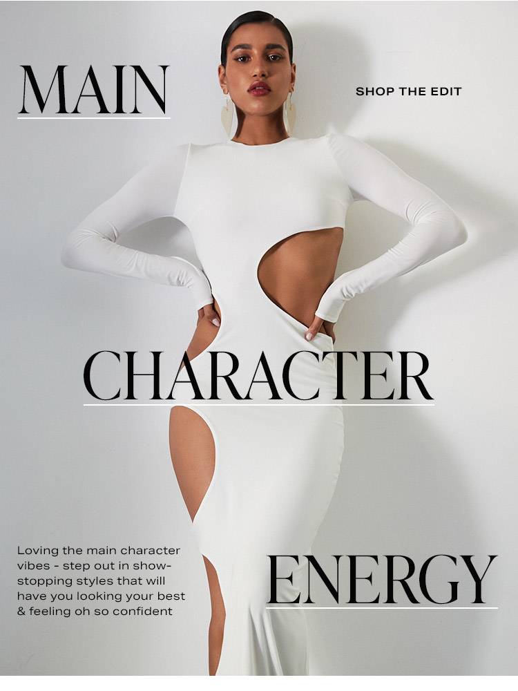 Main Character Energy: Loving the main character vibes - step out in show-stopping styles that will have you looking your best & feeling oh so confident - Shop the Edit