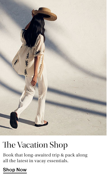 The Vacation Shop. Book that long-awaited trip & pack along all the latest in vacay essentials. 