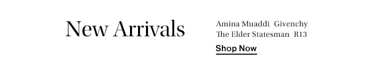 New Arrivals. Shop Now