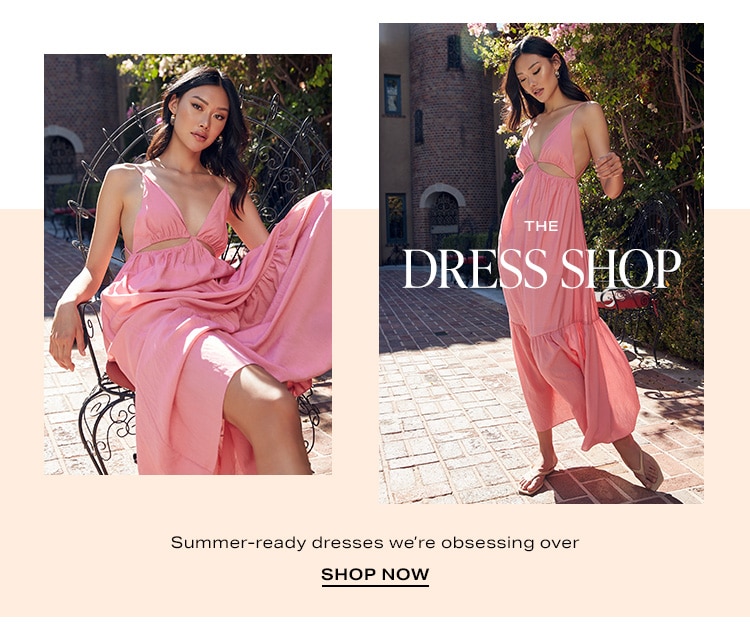 The Dress Shop: Summer-ready dresses we’re obsessing over - Shop Now
