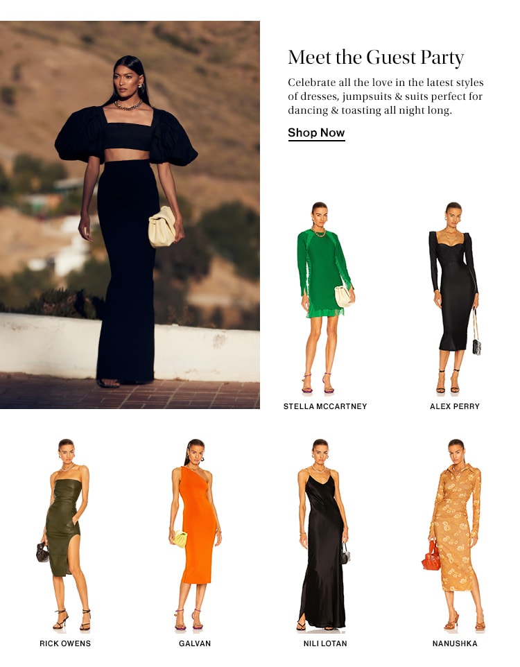 Meet the Guest Party. Celebrate all the love in the latest styles of dresses, jumpsuits & suits perfect for dancing & toasting all night long. Shop Now