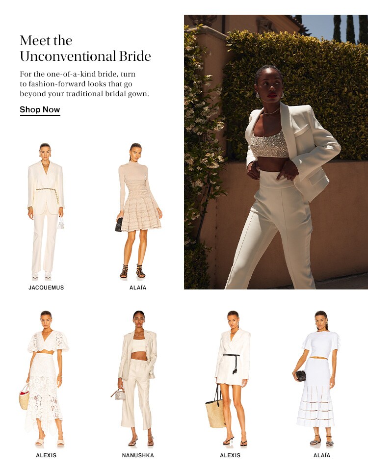 Meet the Unconventional Bride. For the one-of-a-kind bride, turn to fashion-forward looks that go beyond your traditional bridal gown. Shop Now