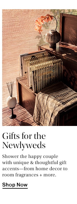Gifts for the Newlyweds. Shower the happy couple with unique & thoughtful gift accents—from home decor to room fragrances + more. Shop Now