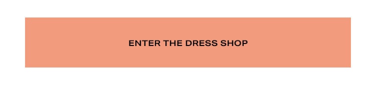Enter the Dress Shop.