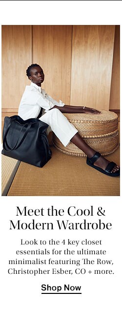 Meet the Cool & Modern Wardrobe. Look to the 4 key closet essentials for the ultimate minimalist featuring The Row, Christopher Esber, CO + more.