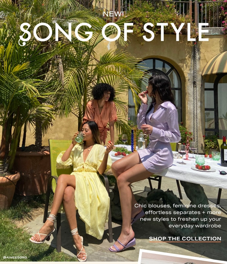 New! Song of Style: Chic blouses, feminine dresses, effortless separates + more new styles to freshen up your everyday wardrobe - Shop the Collection