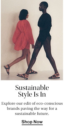 Sustainable Style Is In. Explore our edit of eco-conscious brands paving the way for a sustainable future. Shop Now