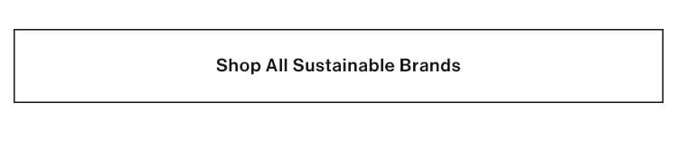 Style that Gives Back: Feel-good fashion starts with full transparency—explore all the labels dedicated to ethical & environmental change. Shop All Sustainable Brands