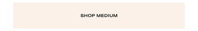 Shop Medium