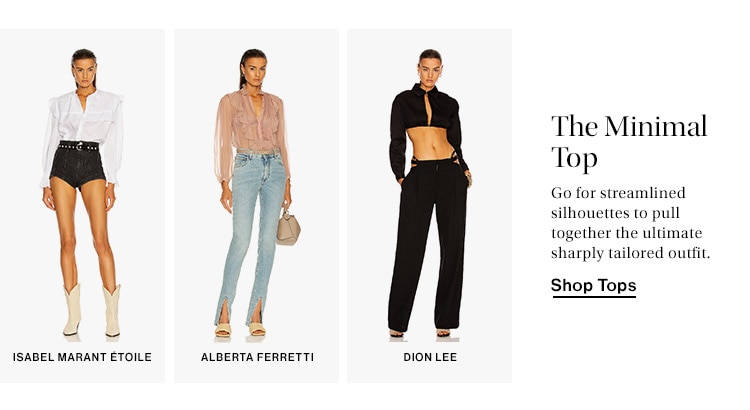 The Minimal Top: Go for streamlined silhouettes to pull together the ultimate sharply tailored outfit. Shop Tops